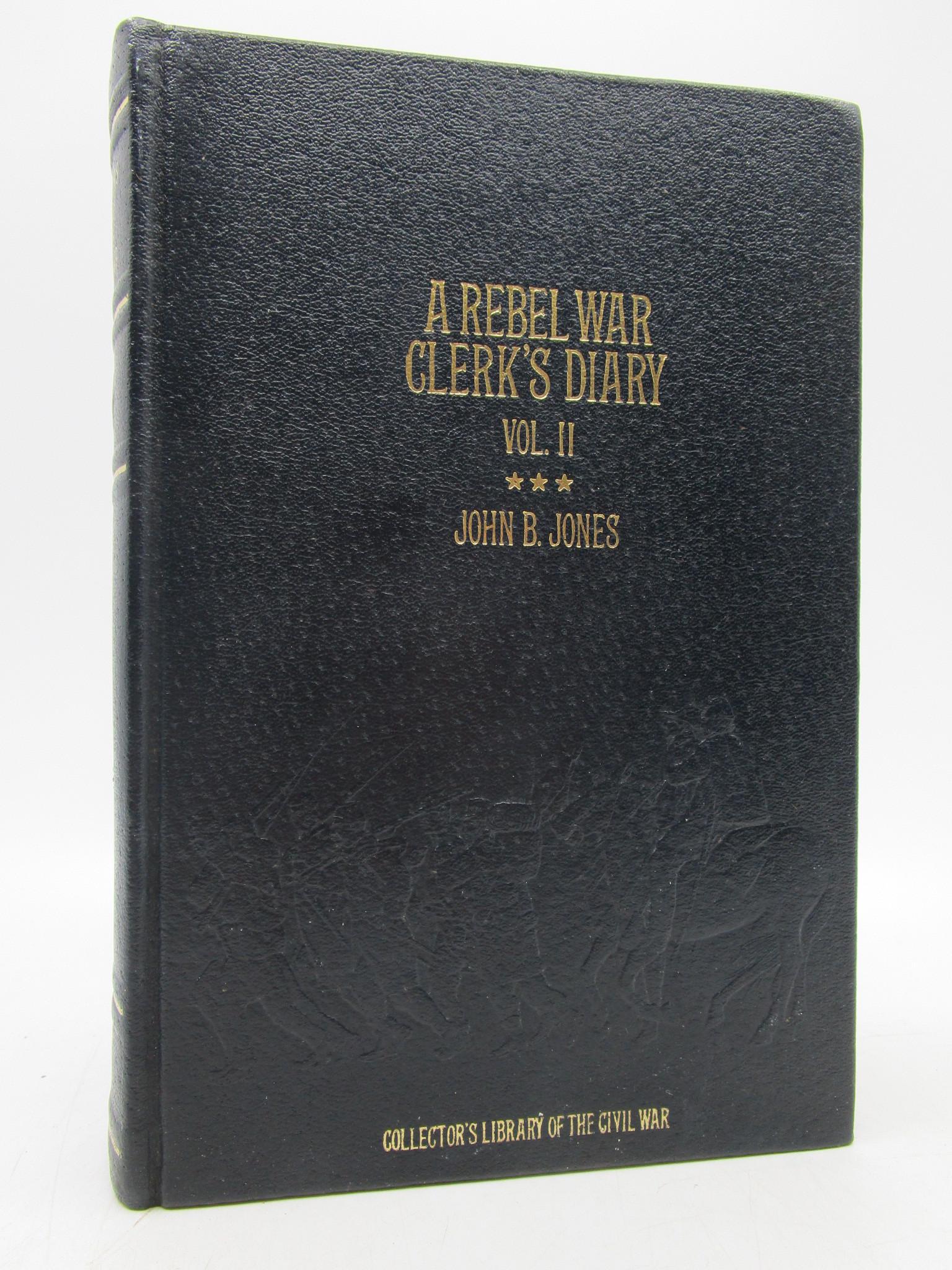 A Rebel War Clerk's Diary at the Confederate States: Title: A Rebel War Clerk's Diary at the Confederate States Capital (Vol. 2 Only) Description: This book is a detailed account of J. B. Jones' experience as a clerk in the war department of the Confede