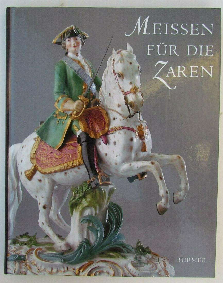 RUSSIAN TSARS GERMAN PORCELAIN MEISSEN FUR DIE ZAREN: Title: RUSSIAN TSARS GERMAN PORCELAIN MEISSEN FUR DIE ZAREN ART BOOK Description: Hard bound. Text in Russian. Published in Germany in 2004 Size 9 1/3 by 11 3/4" Perfect condition. 144 pages fully ill