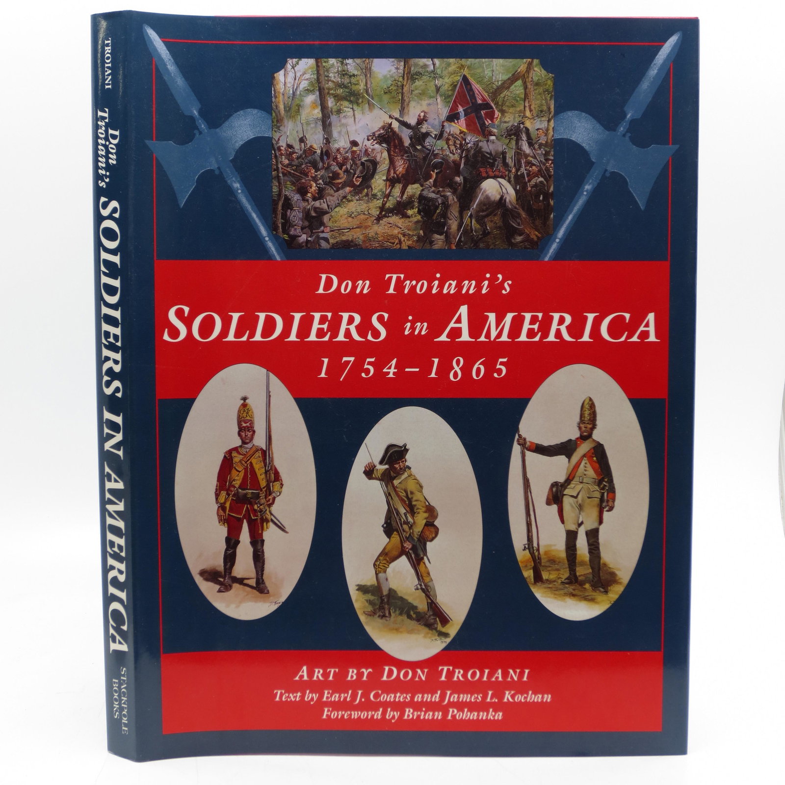 Don Troiani's Soldiers in America 1754-1865: SKU #: 061453 Title: Don Troiani's Soldiers in America 1754-1865 Description: Two-toned cloth cover, blue and red. Titled in white on spine. Photographs and illustrations throughout. 242 pp. Illustrat