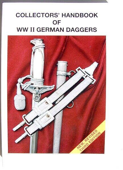 COLLECTORS REFERENCE HANDBOOK on GERMAN WWII WW2: COLLECTORS HANDBOOK on GERMAN WWII DAGGERS. By LTC (Ret.) Thomas M. Johnson. All prices in this edition are updated to accurate 2007 valuations, and all First and Second Edition inaccuracies have been