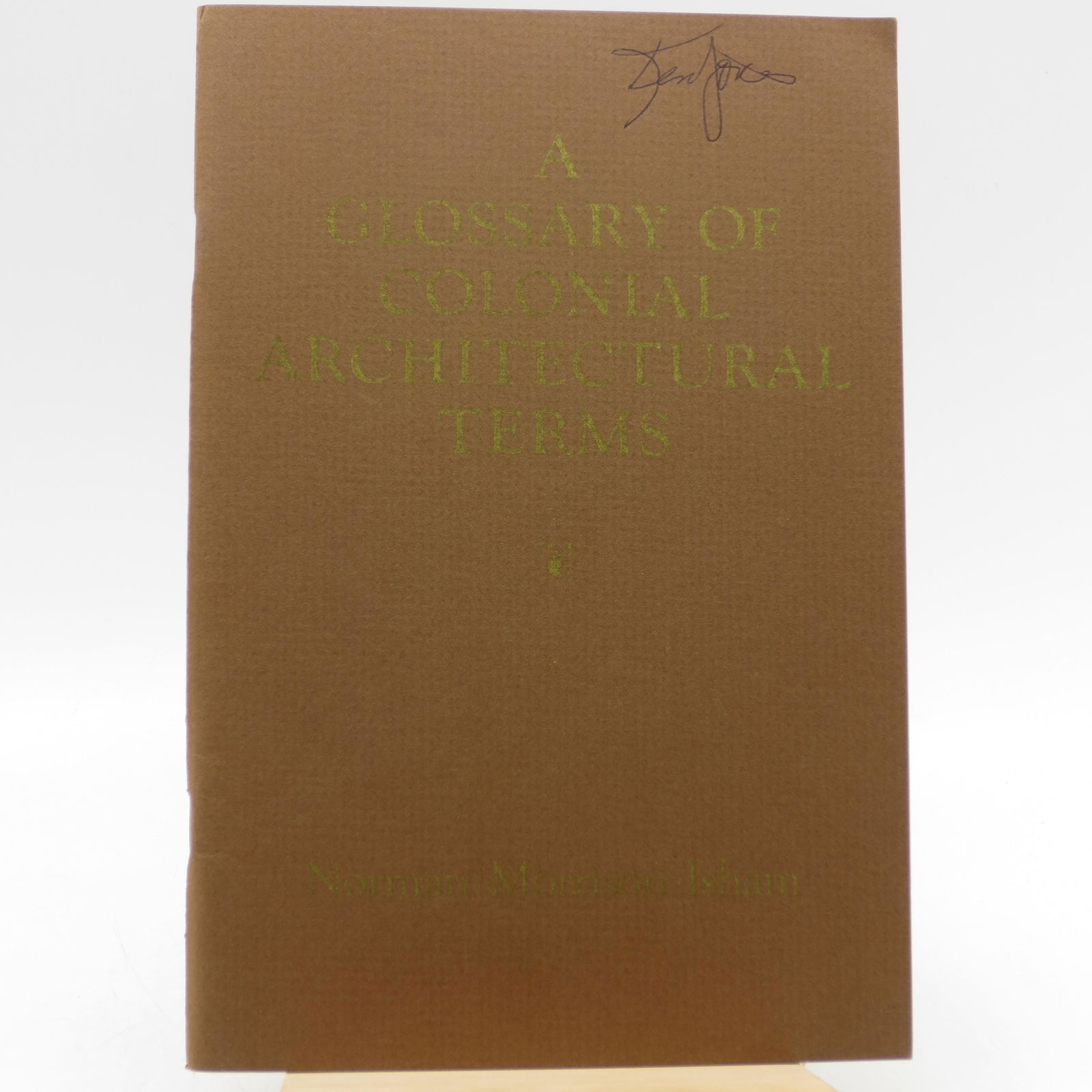 A Glossary of Colonial Architectural Terms (Classic (1 of 1)