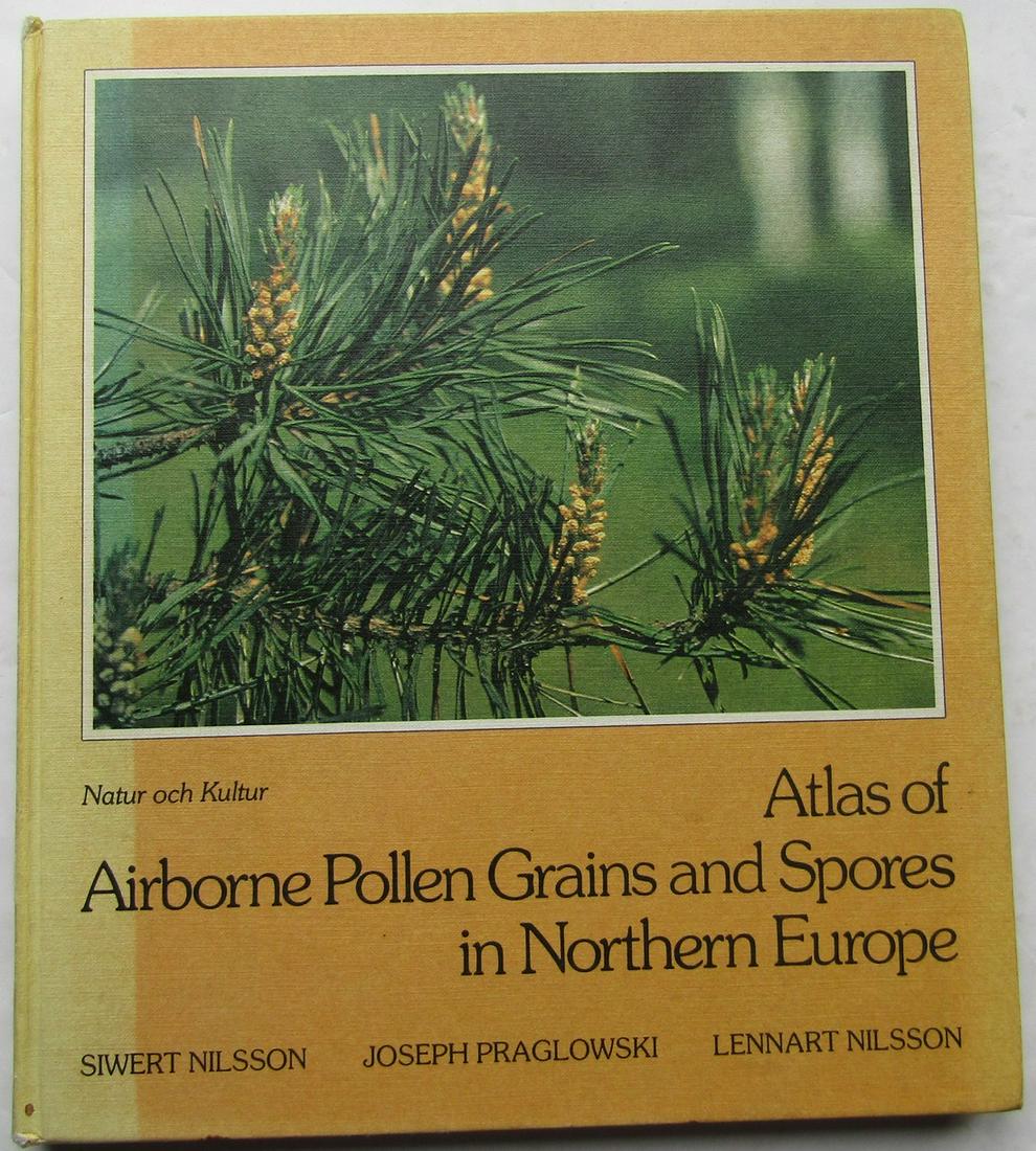 Atlas of Airborne Pollen Grains and Spores In Northern: First edition. Siwert Nilsson, Joseph Praglowski, Lennart Nilsson. Publishers pictorial yellow cloth with black title. Title vignette. Full-page illustrations. A very scarce copy. Publisher Natur och