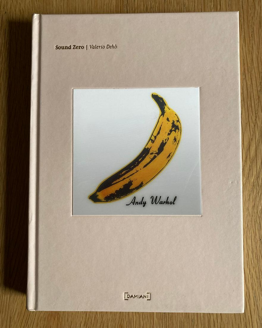 SOUND ZERO. Art & Music from Pop to Street Art: Title: SOUND ZERO. Art & Music from Pop to Street Art Subject: Art/Photography/Music Author: Fabio De Luca/Valerio Deho Description: Hardcover. Opens on the Velvet Under Ground's work with Warhol. Pub