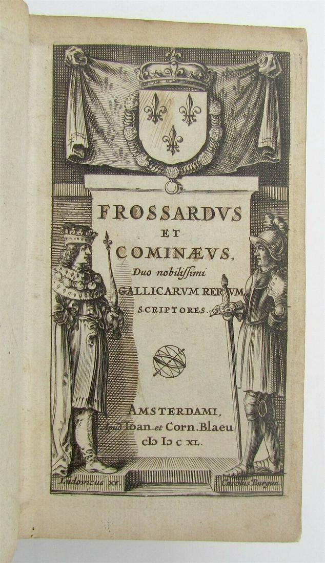 1721 HISTORY of FRANCE antique VELLUM LATIN FROSSARDUS: FROSSARDUS ET COMINAEUS, DUO NOBILISSIMI GALLICARUM SCRIPTORES. Amsterdam, 1640 12mo: 3 by 5 1/8" 670-[48-2 bl.] pp. Pocket-size edition of Latin versions by the Luxemburg historian Johannes Sleidanus