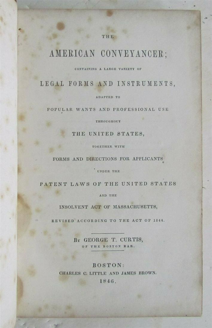 1846 AMERICAN CONVEYANGER by GEORGE CURTIS antique: Boston , 1846 Size 5 by 7.5" 269 pages plus preface Leather bound Very good interior condition with some foxing, some wear of binding, front cover is holding on cords, spine damaged Text in English - 