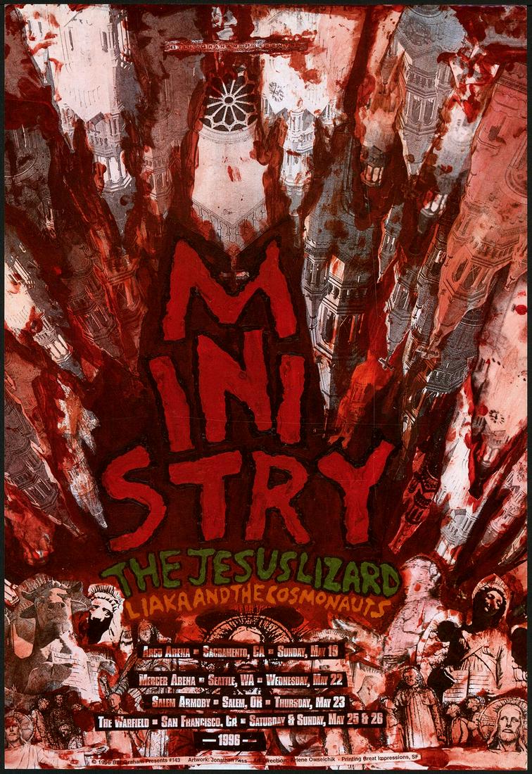 Awesome Ministry Poster with Various Venues: No Reserve! Title: Awesome Ministry Poster with Various Venues Artist: Jonathan Hess Printing Date: 1996 Medium: Lithograph Size/Format: 13" x 19" Publisher: Bill Graham Series:Bill Graham Presents Ad