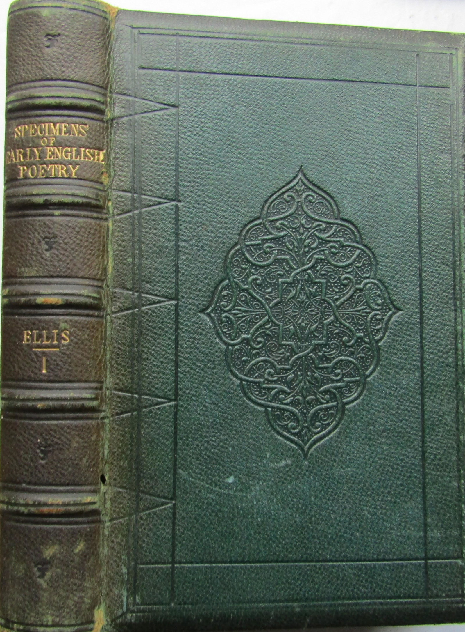 Specimens of the Early English Poets: To which is prefixed, An Historical Sketch of the Rise and Progress of the English Poetry and Language, with a Biography of each Poet &c. Volume I. George Ellis. Full green leather with blind-stamped 