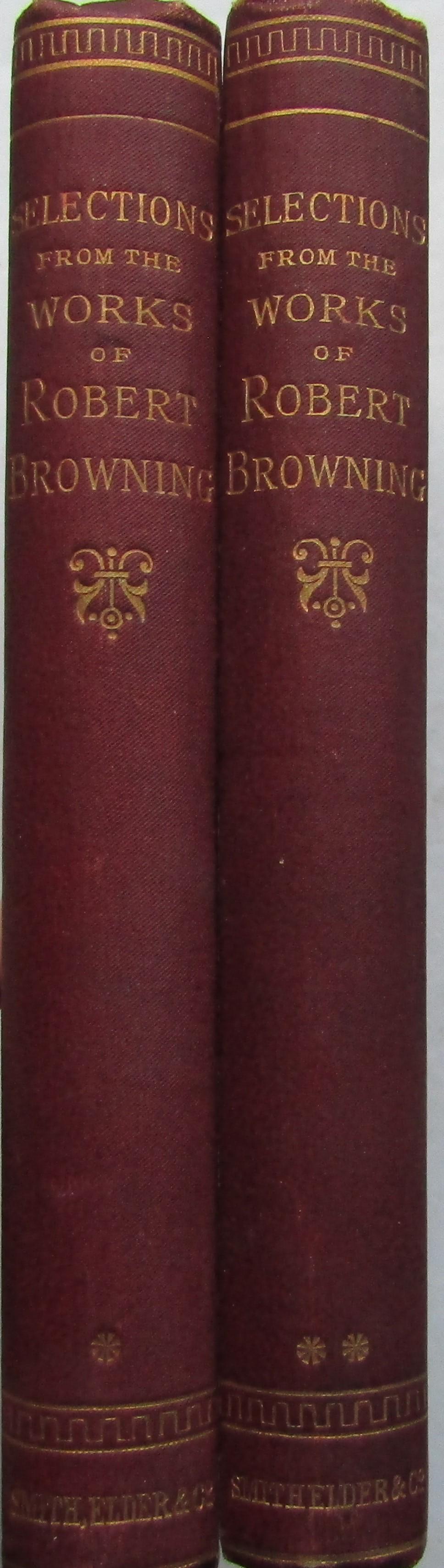 Robert Browning: Selections from The Poetical Works of Robert Browning Two Volumes. Publishers wine cloth with decorative black borders. Gilt title and gilt vignette to spine. Colour endpapers, bookplate. A very lovel