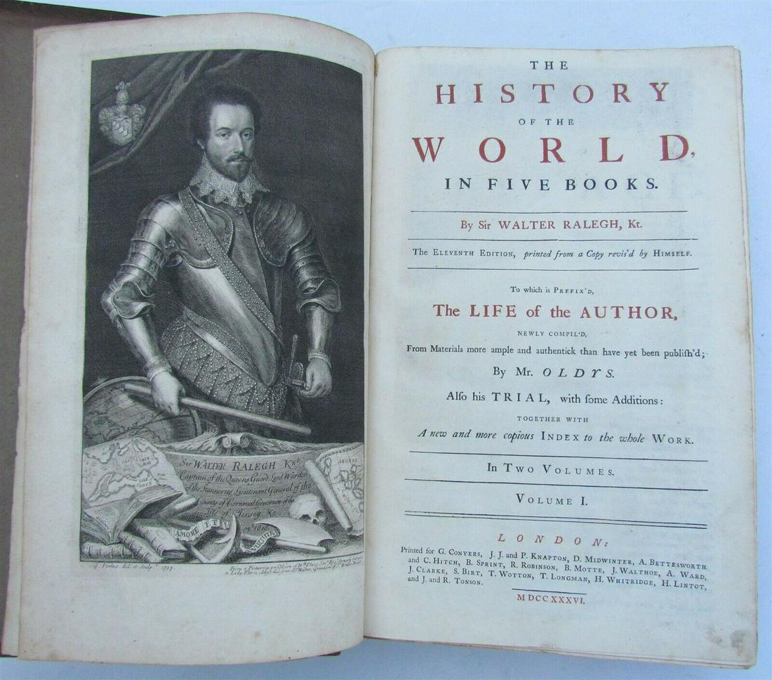 1736 HISTORY of WORLD by WALTER RALEGH antique MASSIVE: The Historie of the World. In Five Bookes...by Sir Walter Ralegh, Knight...To which is Prefixed The Life of the Author...by Mr. Oldys... London: G. Conyers et al., 1736 [2], ccl, [8], 817, [48] pp. En
