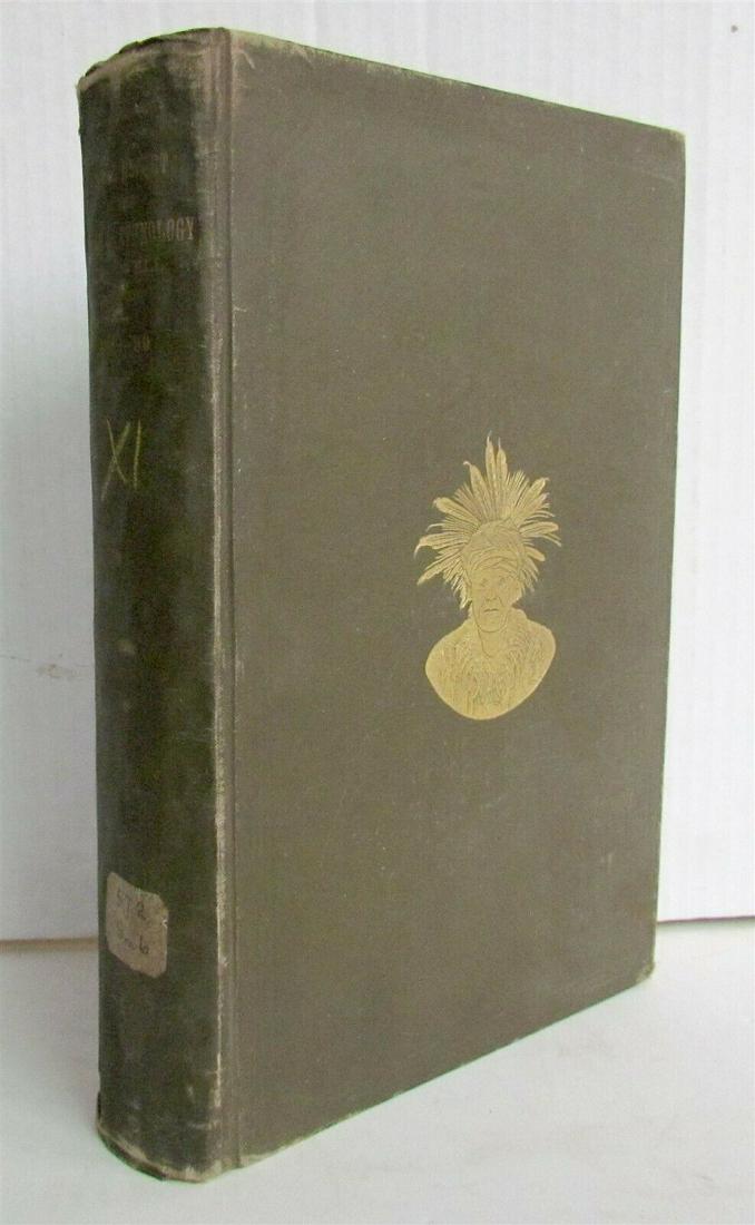 1889-1890 ANNUAL REPORT of BUREAU of ETHNOLOGY by J.W.: Printed in 1894 Size 8 by 11.5" Illustrated in color & b/w. Very good interior condition. Some wear of binding. Hand written number "XI" on the spine. Reserve: $70.00 Shipping: Domestic: Flat-rate of 
