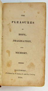 1814 PLEASURES of HOPE IMAGINATION & MEMORY antique POETRY BALTIMORE AMERICANA: By Thomas Campbell and Samuel Rogers Baltimore, 1814 Size 3 by 5 1/4" 254 pages. Worn binding, some foxing Text in English Reserve: $30.00 Shipping: Domestic: Flat-rate of $25.00 to anywhere withi