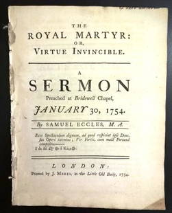 1754 Sermon on Anniversary Martyrdom Charles I: Title: 1754 Sermon on Anniversary Martyrdom Charles IDescription: "The Royal Martyr: or, Virtue Invincible. A sermon preached at Bridewell Chapel, January 30, 1754". By Samuel Eccles, M.A, printed at