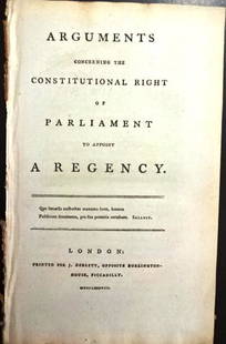 1789 Arguments Constitutional Right Parliament: Title: 1789 Arguments Constitutional Right ParliamentDescription: "Arguments concerning the constitutional right of Parliament to appoint a Regency", by Sir James Mackintosh, printed at London for J.