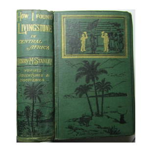 How I Found Livingstone: FIRST EDITION. "Travels, Adventures, and Discoveries in Central Africa; Including four months' residence with Dr. Livingstone." Original pictorial covers with gilt vignette. Gilt title and vignette