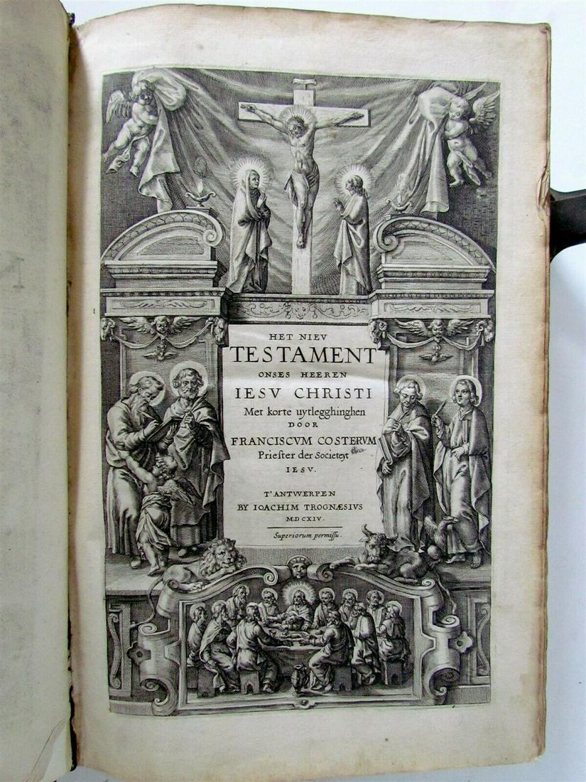 1614 BIBLE in DUTCH BIBLIA NEEERLANDICA NEW TESTAMENT antique FOILO: Biblia neerlandica. Costerus, Franciscus. Het Niev Testament onses heeren Iesu Christi. Antwerp, Joachim Trognaesius, 1614 10 p., 962 p., 18 p. With copper title. Folio, size 8 1/2 by 13 1/4" ( 31 x 1