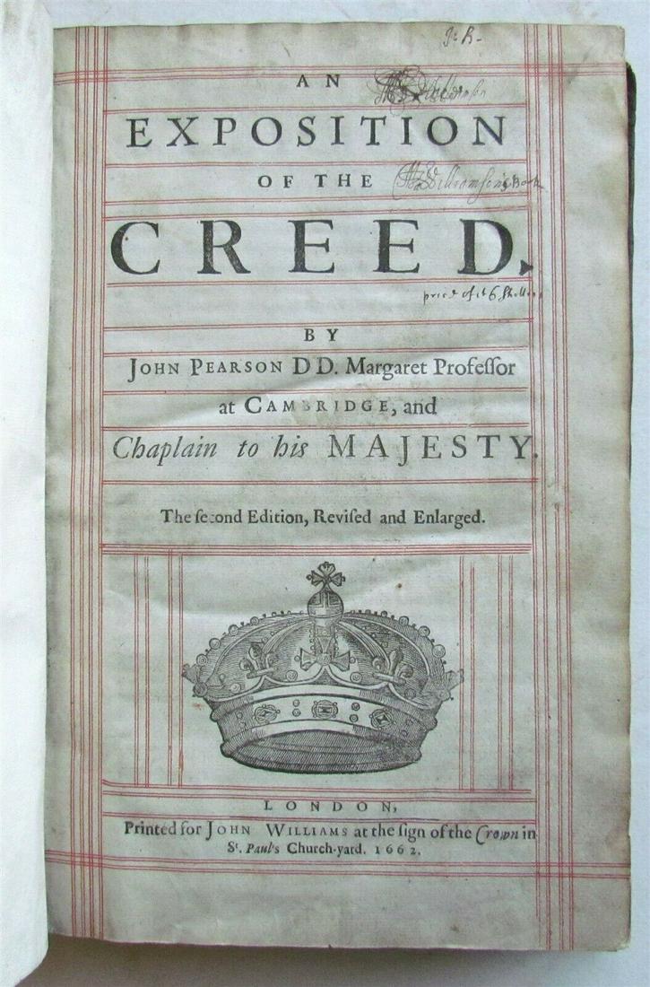 1662 Exposition of the Creed by John Pearson antique in ENGLISH: Pearson (John). An Exposition of the Creed, 2nd edition, revised & enlarged London: John Williams, 1662 title ruled in red with early signature, original calf, worn at head of spine Size 7 1/2 by 11 1