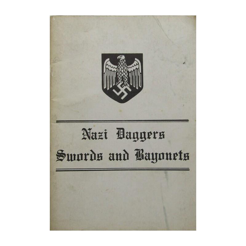 Nazi Daggers, Swords and Bayonets: FIRST EDITION. Publishers white paperback with title and vignette. Fully illustrated throughout. From daggers, bayonets, swords and handguns through infantry weapons to tanks. A scarce copy. Publisher