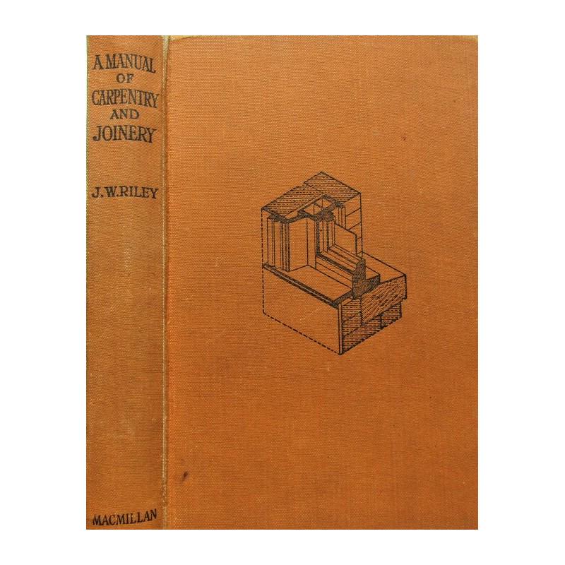 A Manual of Carpentry and Joinery (1 of 4)