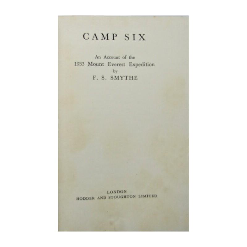 Camp Six - An Account of the 1933 Mount Everest Expedition. (1 of 4)