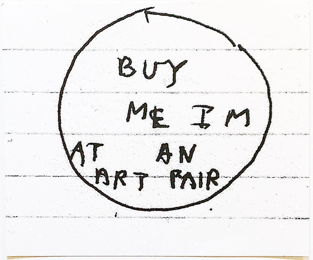 Simon Evans: Untitled (Buy Me I: Title: Untitled (Buy Me I'm at an Art Fair)-2005 Artist: Simon Evans Medium: Screenprint on paper Dimension: 10" x 12" Additional Info: Screenprint on paper in edition of 100 with signed certificate o