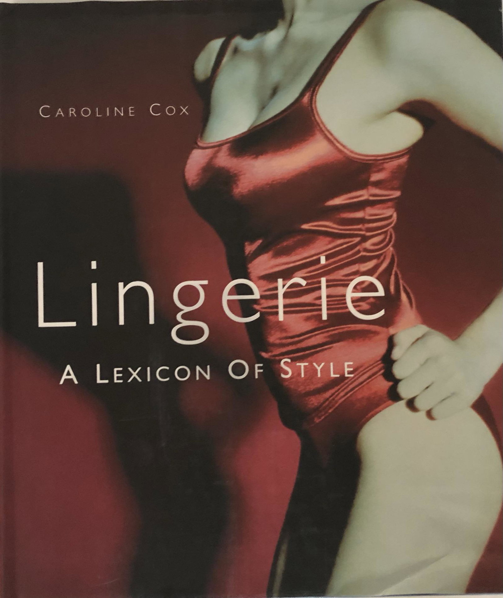Lingerie A Lexicon of Style: Lingerie A Lexicon of Style - Caroline Cox Hardback 192 pages Printed Italy ISBN: 0-312-27141-7 Please note that this lot has a confidential reserve. When you leave a bid in advance of the auction, su