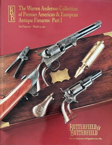 Butterfield and Butterfield Catalog 1992: Butterfield and Butterfield - The Warren Anderson Collection of Premier American and European Antique Firearms - Part 1. SF 3/23/92 97 pages Please note that this lot has a confidential reserve. When
