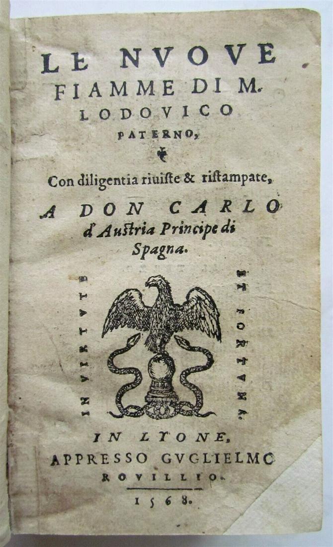 1568 POETRY Le nuove fiamme di M. Lodovico Paterno antique VELLUM BOUND: Lodovico Paterno Le nuove fiamme di M. Lodovico Paterno Lyon; 1568 Vellum bound Size 3 by 4 3/4" 558 pages Repaired lower right corner of the title page Some wormholes at the lower margin, some toning