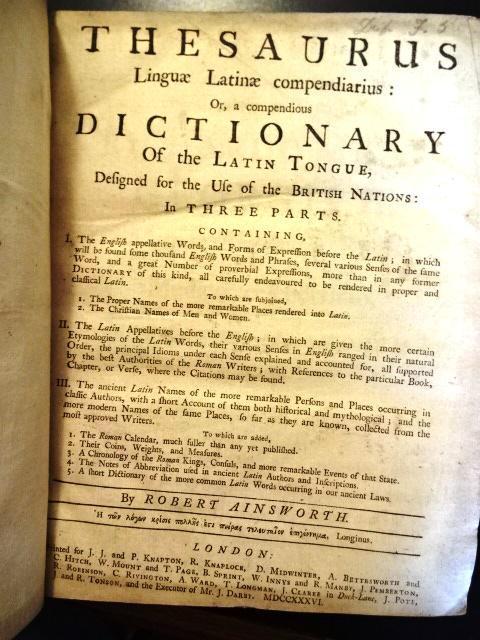 1736 Ainsworth Thesaurus Linguae Latinae: Thesaurus Linguae Latinae compendiarius, or a Compendious Dictionary of the English Language…., by Robert Ainsworth, printed at London for J J and Paul Knapton, MDCCXXXVI (1736), Thick 4to, Comp
