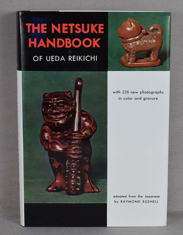 The NETSUKE HANDBOOK of Ueda REIKICHI: The NETSUKE HANDBOOK of Ueda REIKICHI adapted from the Japanese by Raymond Bushell. Published in 1964 by Charles Tuttle Company, 13th printing, 1985, printed in Japan. Hardcover in pristine condition,
