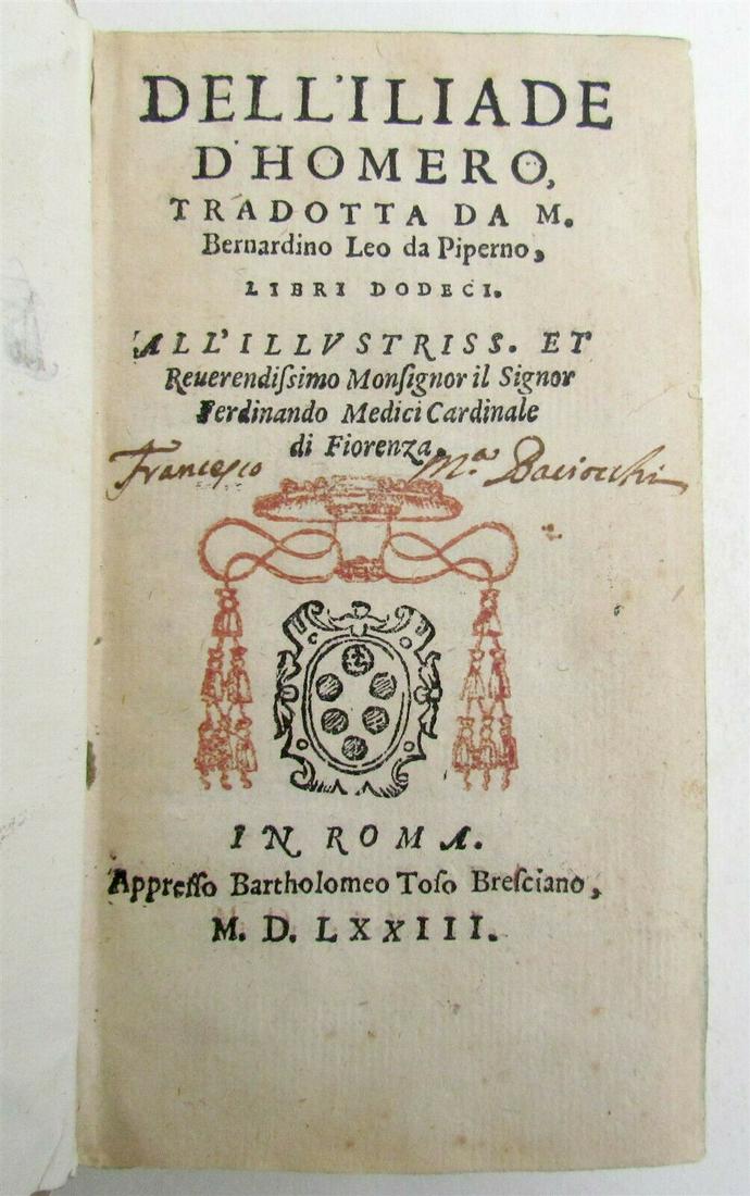 1573 ILIAD by HOMER in ITALIAN ANTIQUE 16th CENTURY RARE Dell'Iliade D'HOMERO: Homer. Dell'Iliade D'HOMERO libro dodeci. Translated by Bernardino Leo da Piperno. Rome, Bartolomeo Toso bresciano, 1573 2 leaves, 305 pages, 1 leaf Size 3 1/4 by 5 3/4" Vellum bound, with gold emboss