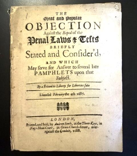 1688 William Penn Repeal of Penal Laws: The Great and Popular Objection against the Repeal of the Penal Laws & Tests briefly stated and consider’d, and which may serve for answer to several late pamphlets upon that subject. By a frien