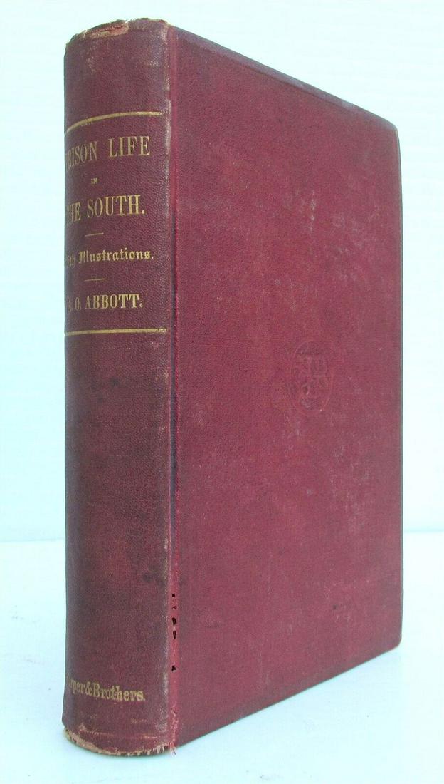 PRISON LIFE in the SOUTH DURING 1864 & 1865 antique ILLUSTRATED: Prison Life in the South at Richmond, Macon, Savannah, Charleston, Columbia, Charlotte, Raleigh, Goldsborough and Andersonville, During the Years 1864 and 1865. Harper & Brothers, New York, 1865 by A.