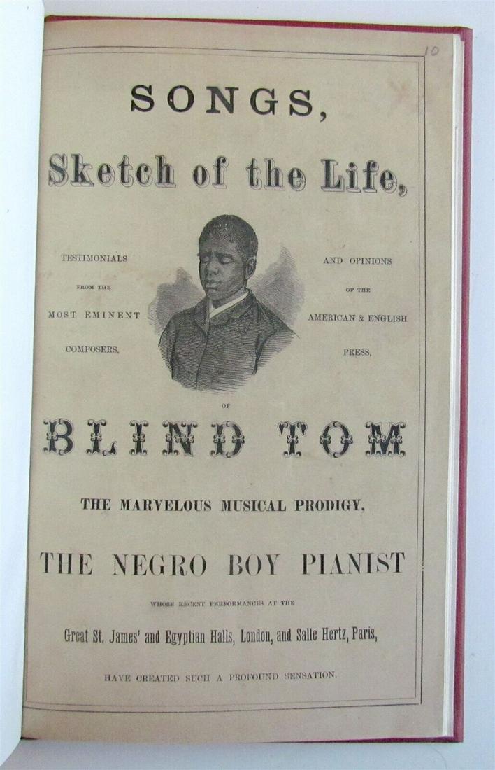 1876 SONGS SKETCH OF THE LIFE BLIND TOM antique AMERICANA: Songs, Sketch of the Life, Testimonials from the Most Eminent Composers, and Opinions of the American & English Press of Blind Tom, The Marvelous Musical Prodigy .. by (Blind Tom) [Thomas Greene Bethu