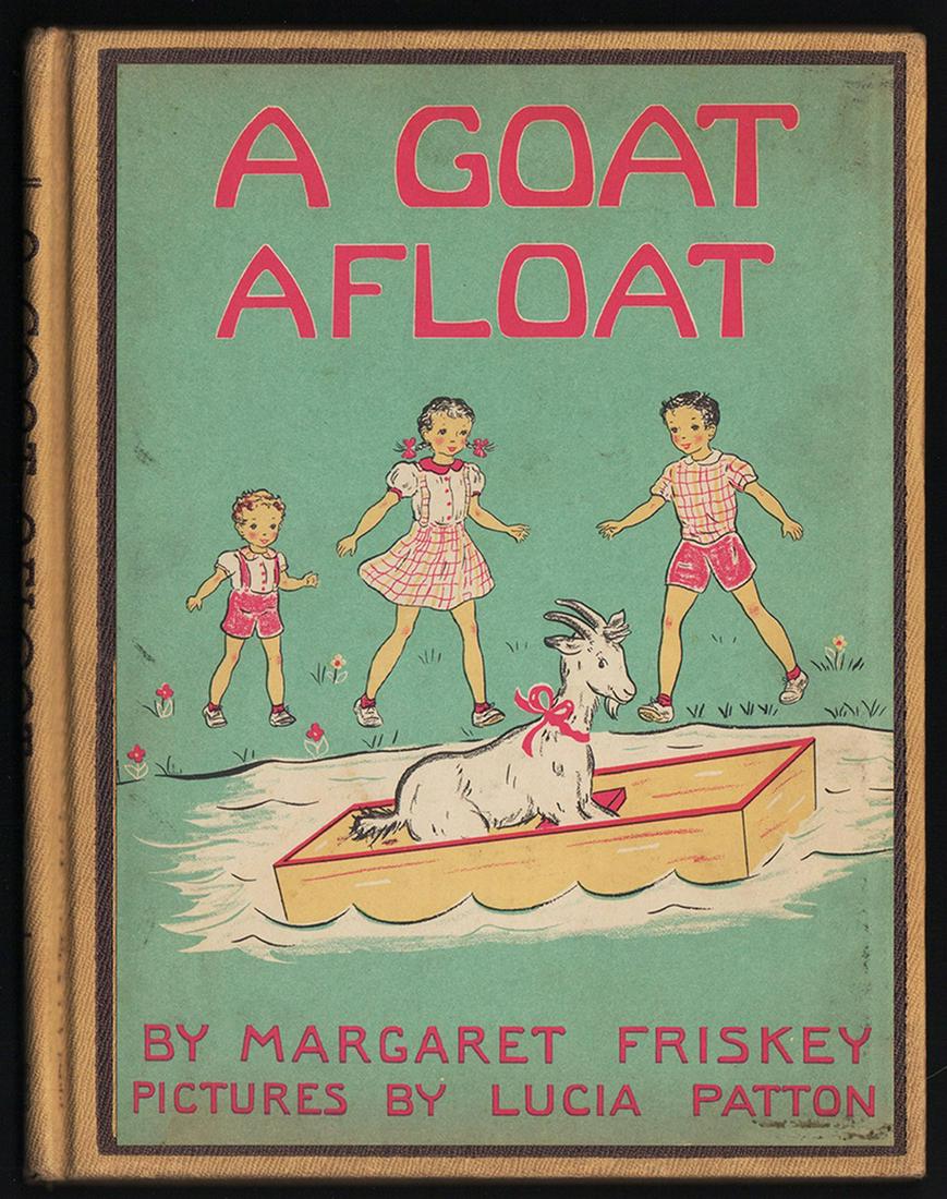 A Goat Afloat, 1st ed., 1st printing, M. Friskey: Exceptionally clean children’s book with the original dust jacket. “A Goat Afloat,” by Margaret Friskey; pictures by Lucia Patton. Published 1942 by Albert Whitman and Co. (first edi