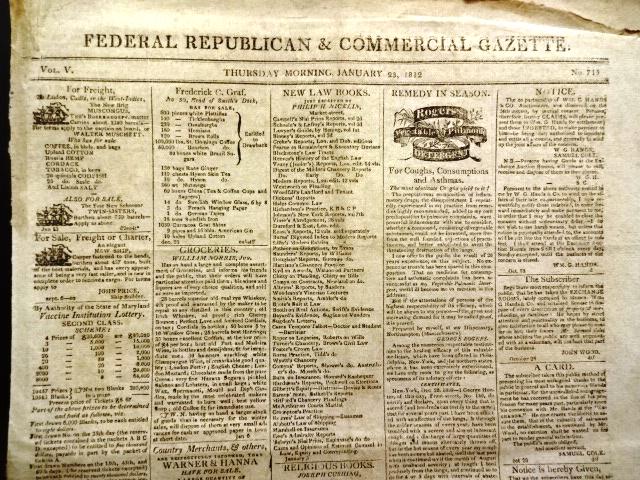 1812 Newspaper Federal Republican Politics: The January 23, 1812 issue of "The Federal Republican and Commercial Gazette", printed at Baltimore, four folio pages complete. Interesting ads and mostly political content. Very Good. Reserve: $30.00