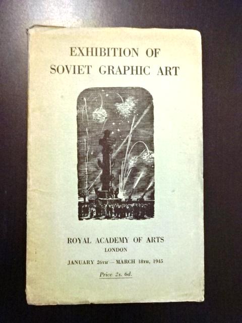 1945 Exhibition of Soviet Graphic Art: Exhibition of Soviet Graphic Art, published by the Royal Academy of Arts, London, [1945]. Printed by W Clowes and Sons. Very Good, lithographic plates at end. Measures 5.5 x 9". Reserve: $30.00 Shippi