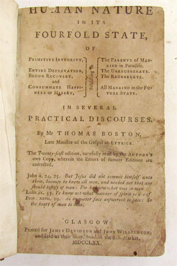 1770 HUMAN NATURE in FOURFOLD STATE antique by THOMAS BOSTON in ENGLISH: Human Nature in its Fourfold State of Primitive Integrity, Subsisting in the Parents of mankind in Paradise; Entire Depravation, In the Irregenerate; Begun Recovery, In the Regenerate; Consummate Happ