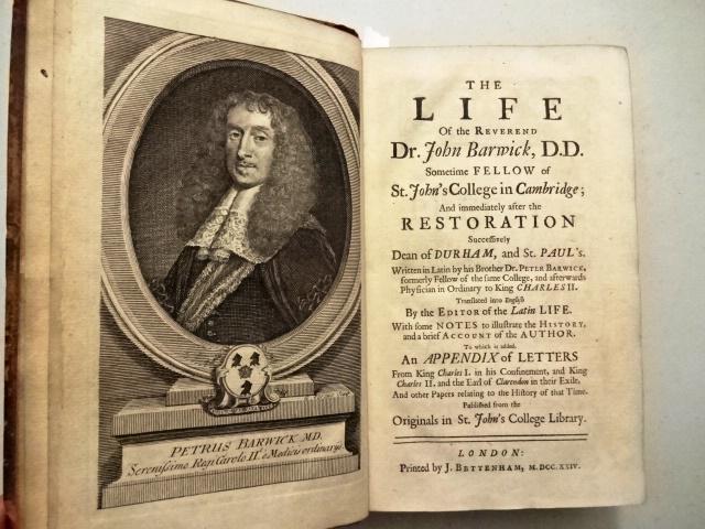 1724 The Life of Reverend John Barwick: The Life of the Reverend Dr. John Barwick, DD......To which is added An Appendix of Lettersâ€¦, by Peter Barwick, printed at London by J. Bettenham, MDCCXXIV (1724). Collates per ESTC: Two engrave