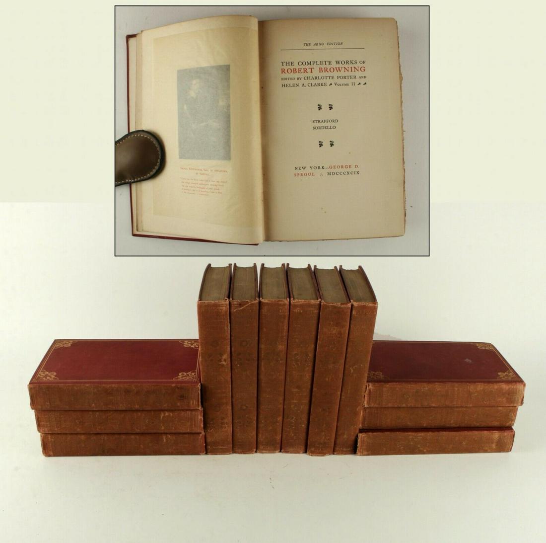 Complete Works of Robert Browning. Arno Edition. Sproul, 1899.: Robert Browning's Complete Works in twelve (12) volumes. The "Arno" Edition. First and only edition thus. Limited to 1250 copies of which this is No. 832. Published in 1899 by George D. Sproul. Edited