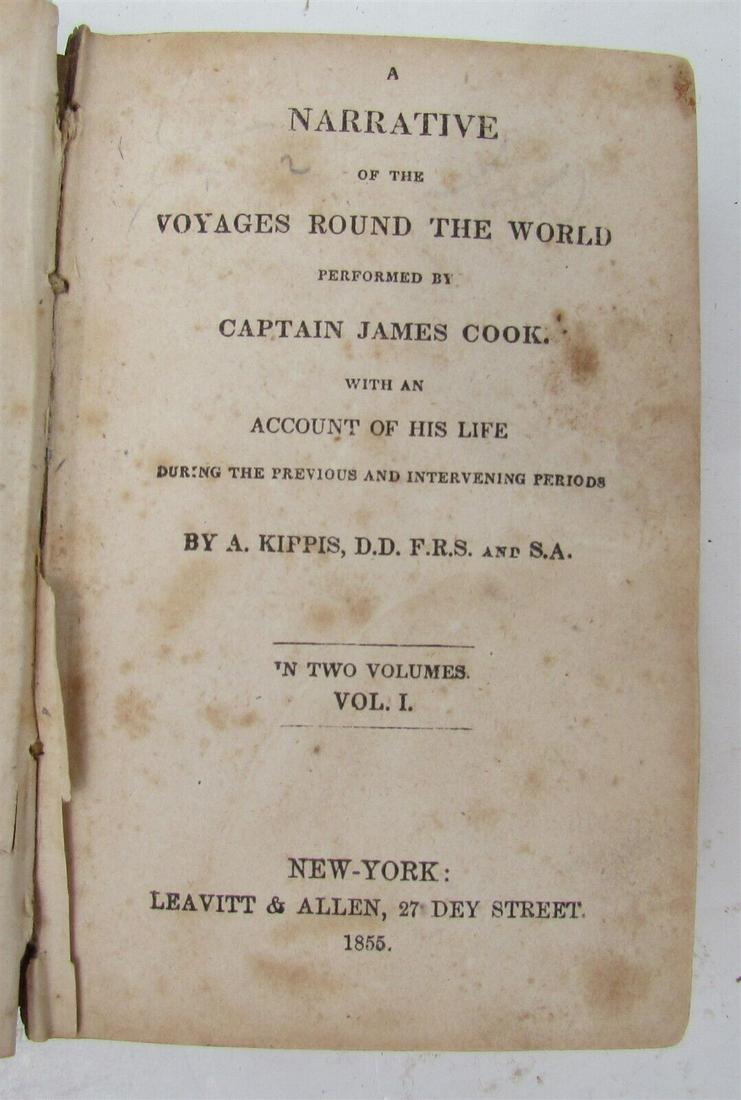 1855 CAPTAIN JAMES COOK VOYAGES ROUND THE WORLD antique AMERICAN EDITION: NARRATIVE OF THE VOYAGES ROUND THE WORLD PERFORMED by CAPTAIN JAMES COOK 2 volumes bound in one by A.Kippis, D.D. New York, Leavitt & Allen; 1855 Size 3 1/4 by 4 3/4" xii; 219; 224 pp Original blind t