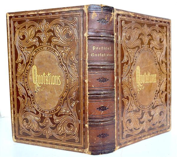 1857 DICTIONARY OF POETICAL QUOTATIONS antique BRITISH & AMERICAN POETS: COMPLETE DICTIONARY OF POETICAL QUOTATIONS... BRITISH & AMERICAN POETS edited by Sarah Josepha Hale Philadelphia; J.B. Lippincott & Co. ; 1857 Illustrated Size 6 1/2 by 9 3/4" 575 pp Original embossed