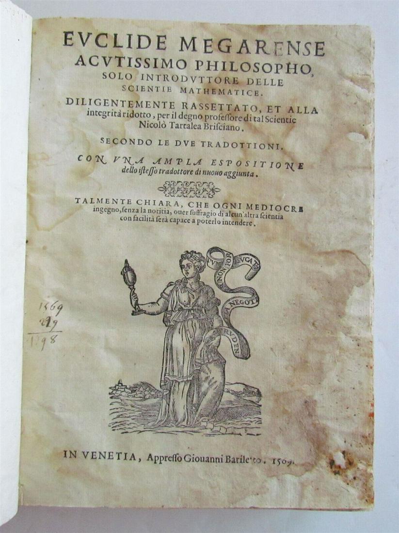 1569 MATHEMATICS EUCLID GEOMETRY in ITALIAN antique 16th century: Mathematics.-Euclid. Euclide megarense acutissimo philosopho, solo introduttore delle scientie mathematice translated by Niccolo Tartaglia Venice, Giovanni Bariletti, 1569 Tartaglia's translation of E