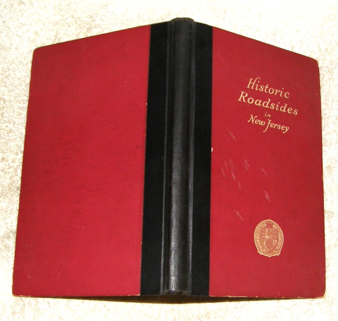 HISTORIC ROADSIDES OF NEW JERSEY for Motorists 1928: HISTORIC ROADSIDES OF NEW JERSEY : For Students and Motorists. 1928 by Society of Colonial Wars. 115pp plus foldout map at rear with motor routes and landmarks. Many famous but now forgotten homes, fa