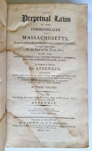 1801 PERPETUAL LAWS of COMMONWEALTH of MASSACHUSSETTS Vol. III antique AMERICANA: PERPETUAL LAWS of COMMONWEALTH of MASSACHUSSETTS Vol. III Boston; 1801 Size 5 1/2 by 8 3/4" 247 pp plus extensive index Original calf good interior condition except damstain to the first few pages