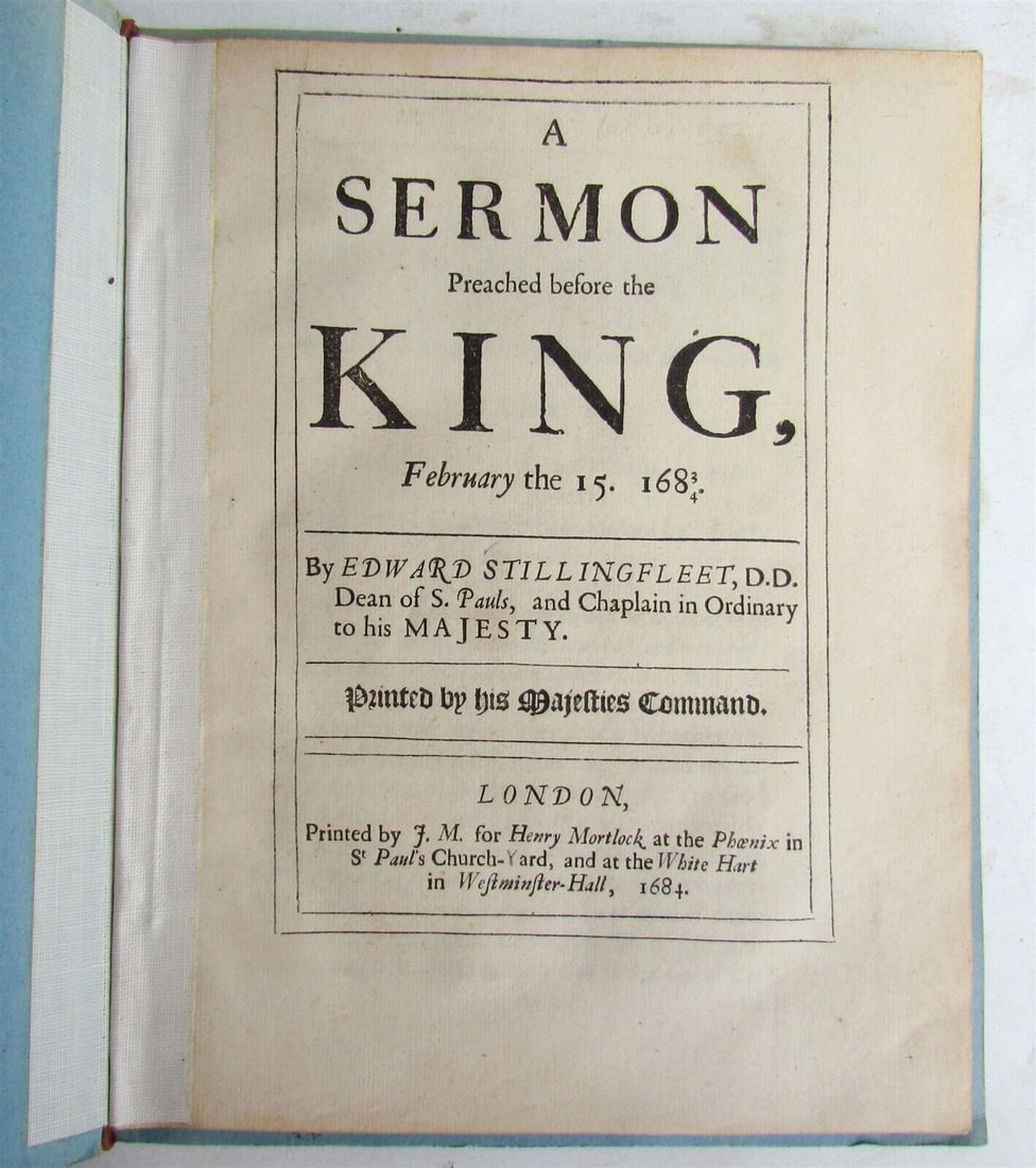 1684 SERMON PREACHED BEFORE THE KING antique in ENGLISH: SERMON PREACHED BEFORE THE KING by EDWARD STILLINGFLEET London; 1684 Size 6 by 8" 40 pages, early 20th century paper wraps Text in English Good condition Reserve: $55.00 Shipping: Domestic: Fla