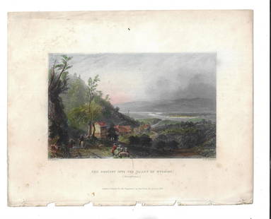 1838 Colored Engraving Valley of Wyoming: A beautiful colored steel engraving after W H Bartlett "The Descent into th Valley of the Wyoming (Pennsylvania)", printed at London by George Vertue, 1838. Fine, measures 10.5 x 8.5". Reserve: