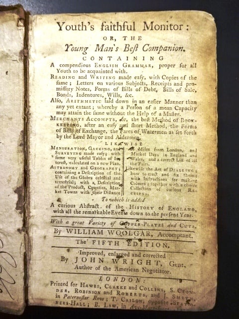 1770 Old English Schoolbook: Youth’s faithful monitor: or, the young man’s best companion. Containing a compendious English grammar, proper for all Youth to be acquainted with…., by William Woolgar, prited at Lo