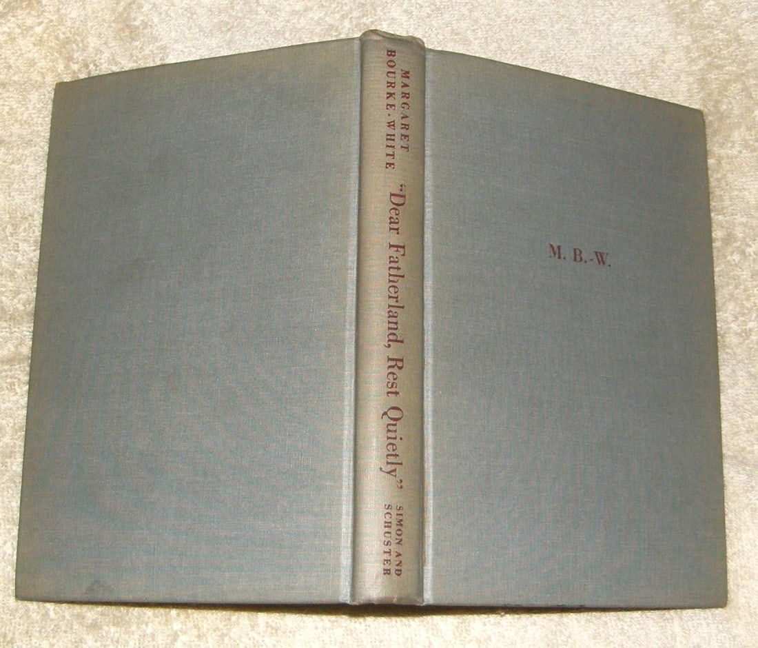 WW2 Photo book DEAR FATHERLAND Margaret Bourke White: DEAR FATHERLAND , REST QUIETLY by Margaret Bourke White , 1946, Simon & Schuster Pub, many b&w photos showing the inhumanity and devastation brought upon firstly by and eventually upon Germany. The ph