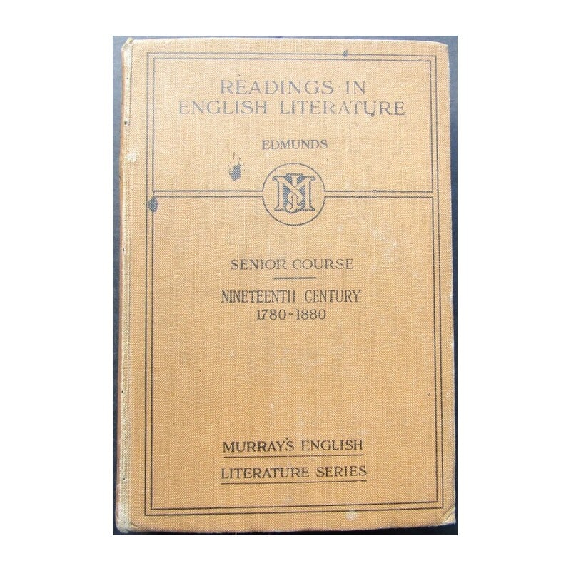 Readings in English Literature: Senior Course. Vol. III. - Nineteenth Century, 1780-1880. Publishers brown cloth with black title. Black title to spine. A very scarce copy. Publisher: John Murray., London Author: E. W. Edmunds and F