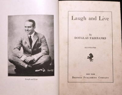 Laugh and Live: Title: Laugh and Live Author: Douglas Fairbanks Sr. - Signed Date: 1917 Publisher: Britton Publishing Company NY Edition: First Edition Additional Info: Douglas Fairbanks (1883-1939) was an American a